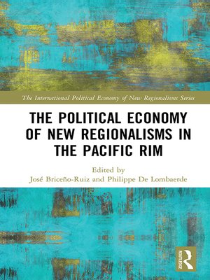 cover image of The Political Economy of New Regionalisms in the Pacific Rim